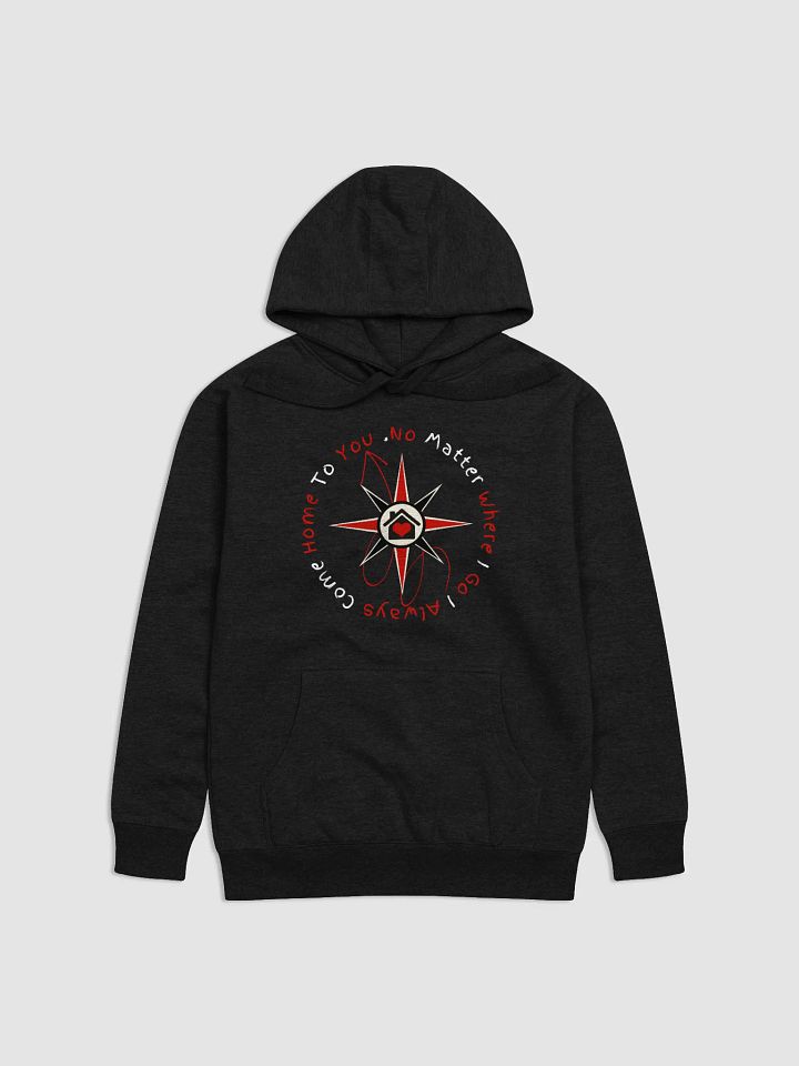 No Matter Where I Go I Always Come Home To You Hoodie product image (1)