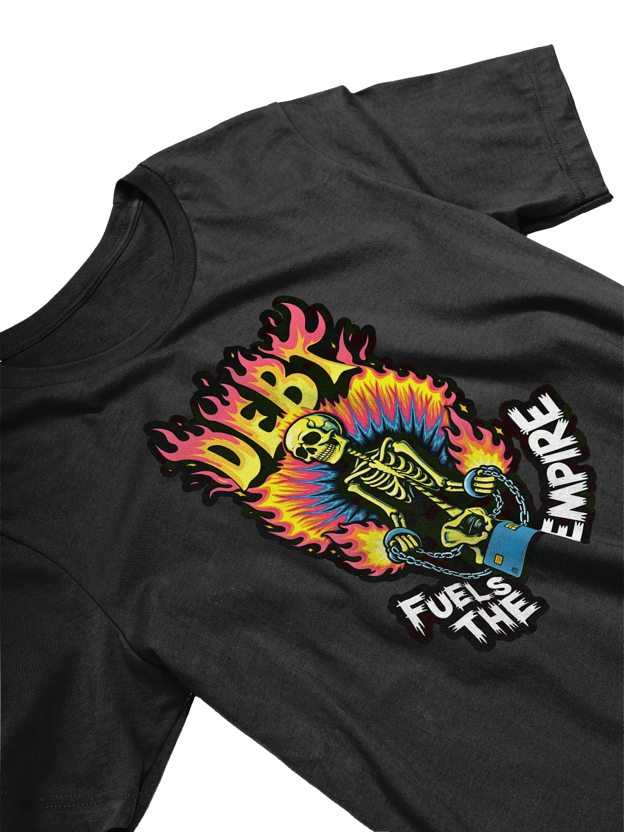 Debt Fuels The Empire Shirt product image (4)