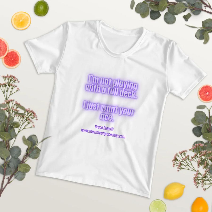 FUNNY TEES 4 U FOR WOMEN - “I’m not playing with a full deck. I just want your ace.” product image (7)