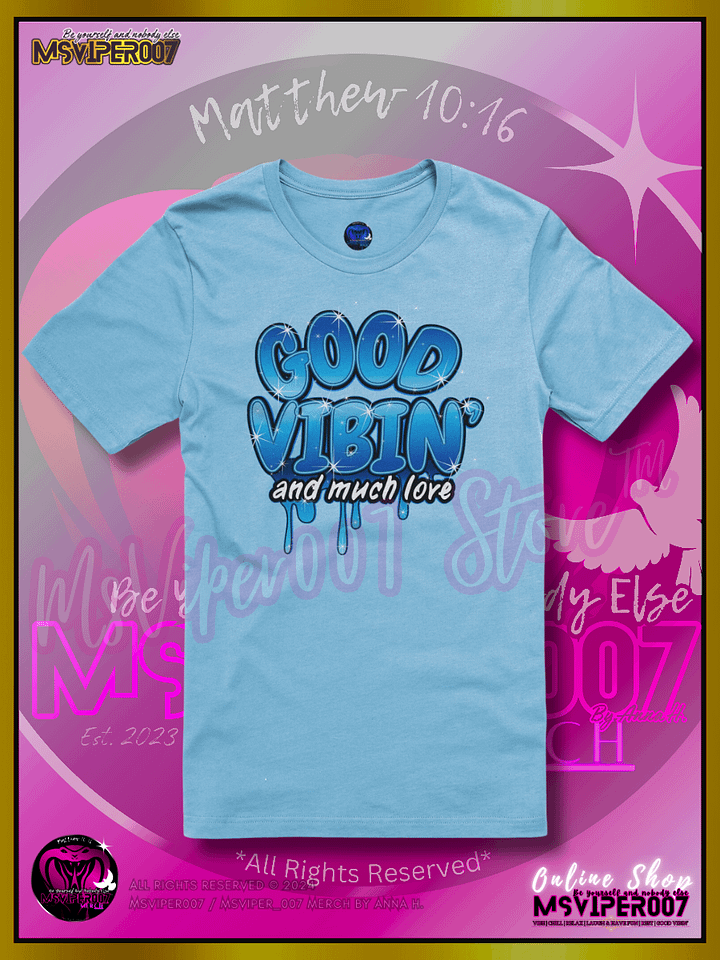 T-Shirt - MsViper007's "Good Vibin' and Much Love™ [h2O oasis blue]" Gaming Comfort T-shirt By Anna H. product image (1)