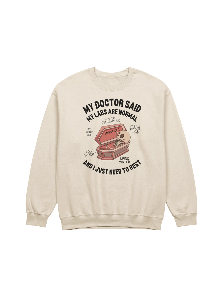 My Doctor Said My Labs Are Normal Sweatshirt - Light Color product image (1)