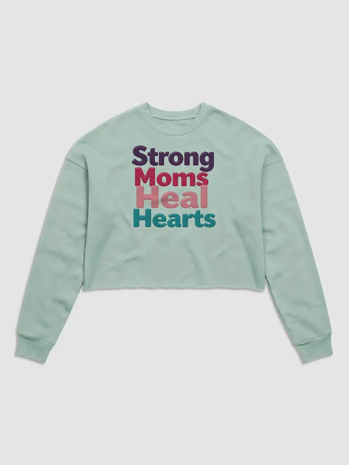 Strong Moms Heal Hearts Crop Sweatshirt product image (3)