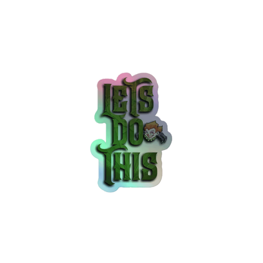 Lets Do This Holo Sticker product image (1)