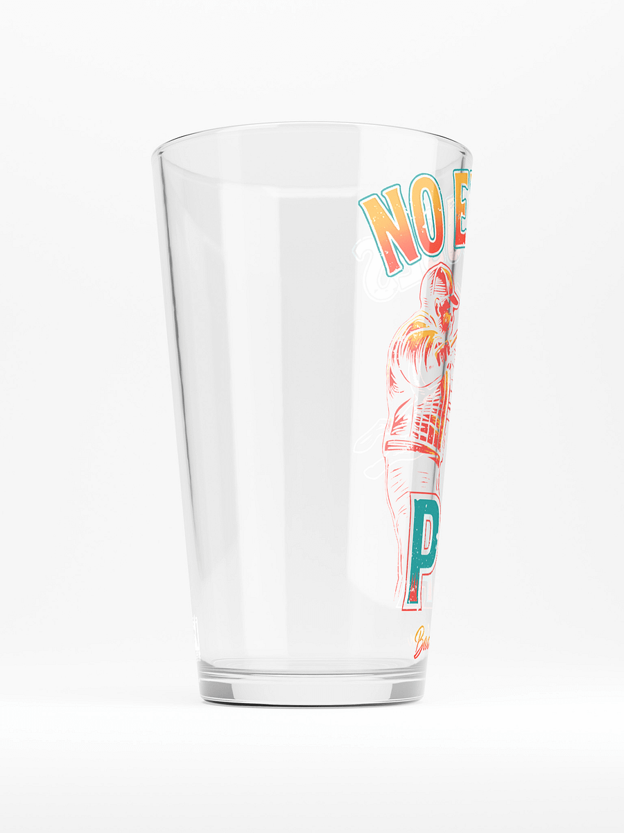 No Excuses - PSA - Shaker Pint Glass product image (2)