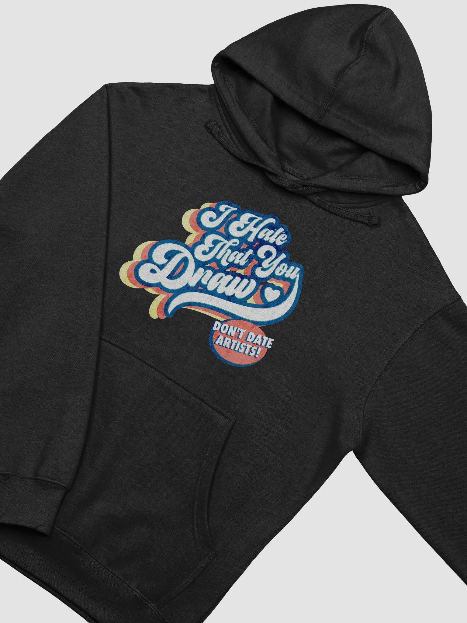 I Hate That You Draw Hoodie product image (8)