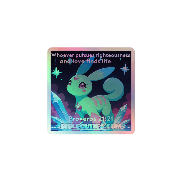 Bible Cuties Vanessa - Whoever pursues righteousness and love finds life Holographic Sticker product image (1)