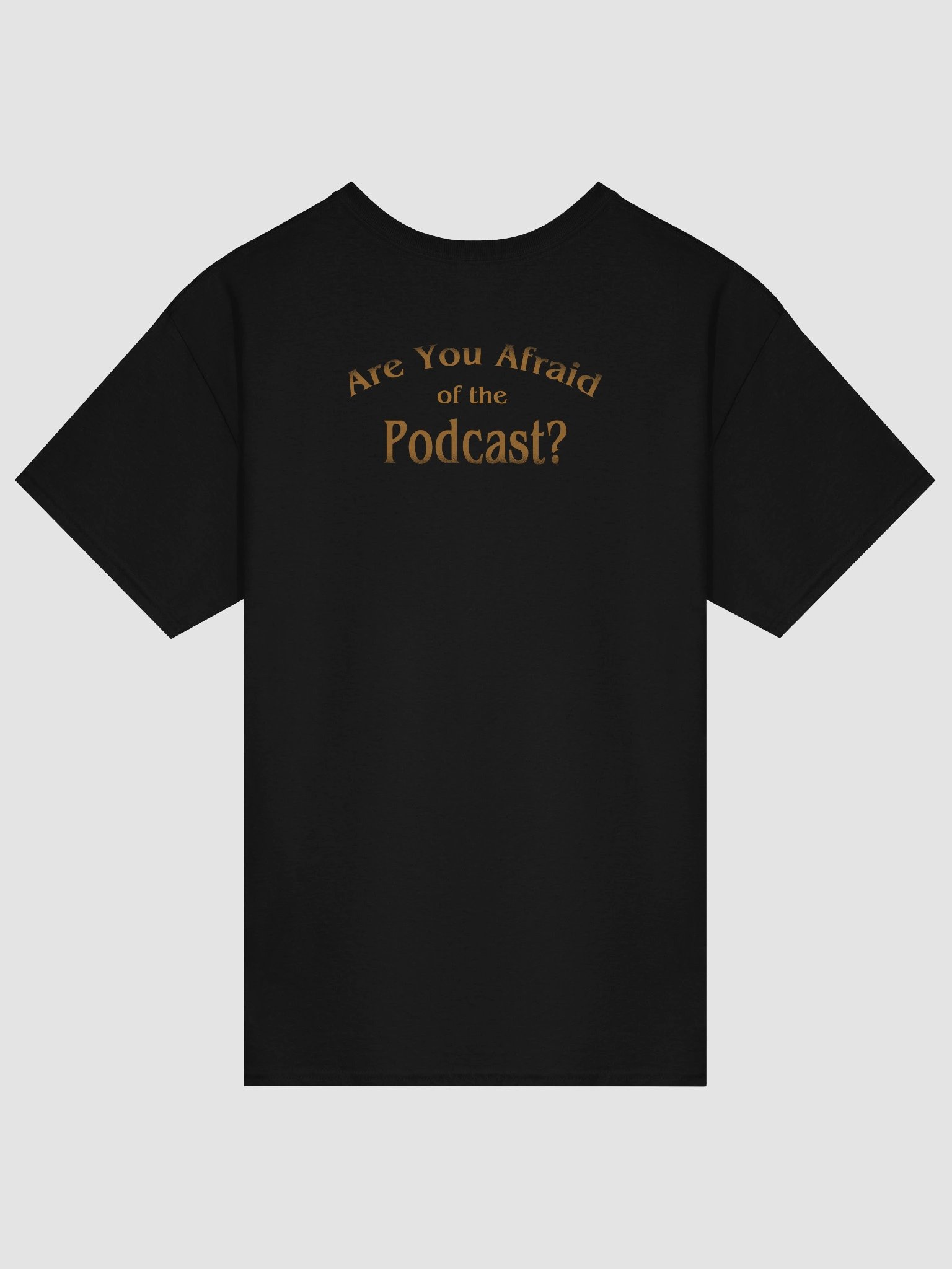Are You Afraid of the Podcast? Tee product image (2)