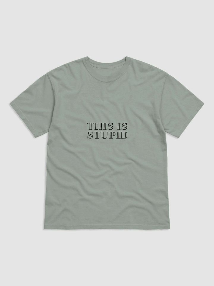 This is stupid T-Shirt product image (2)
