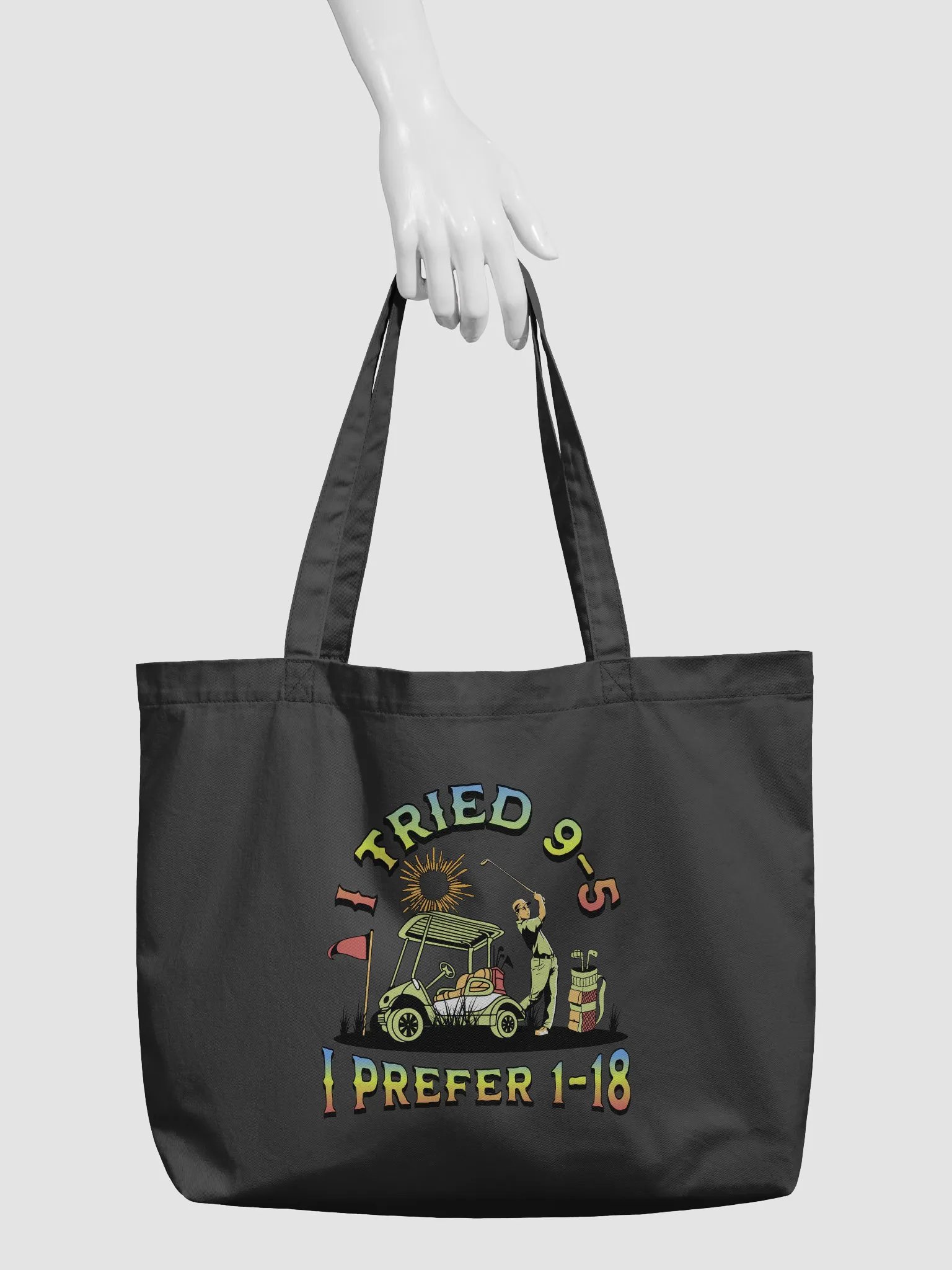 I Tried 9-5 I Prefer 1-18 Golfing Swing into Style Eco-Friendly Tote Bag product image (3)