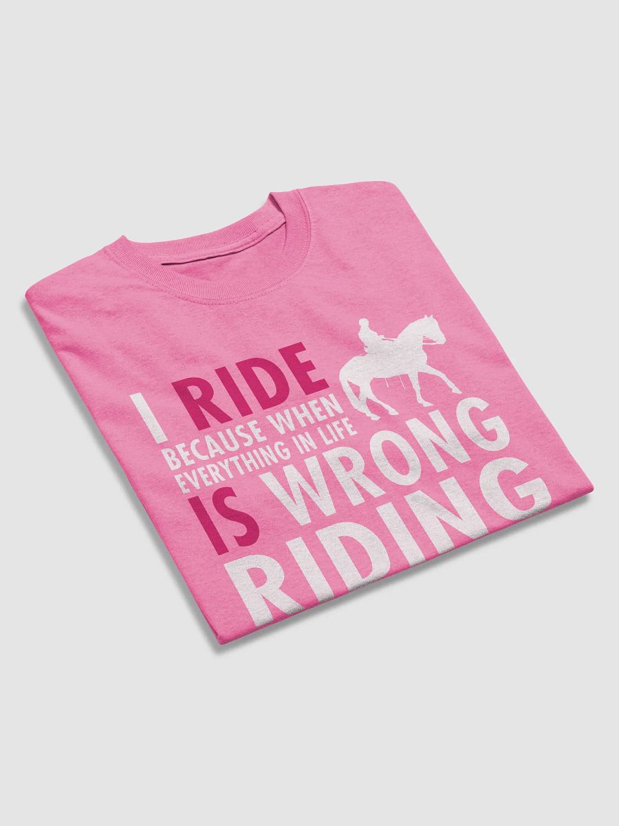 Riding is the only thing that's right - shirt product image (32)