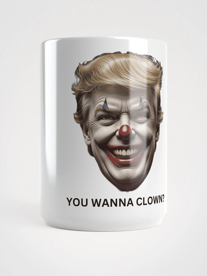 "You Wanna Clown" Trump White Glossy Mug product image (1)