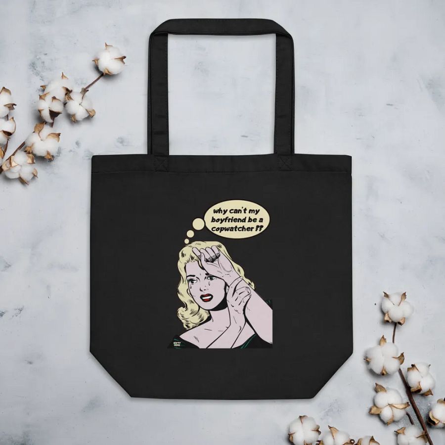WHY CAN'T MY BOYFRIEND BE A COPWATCHER?? product image (4)