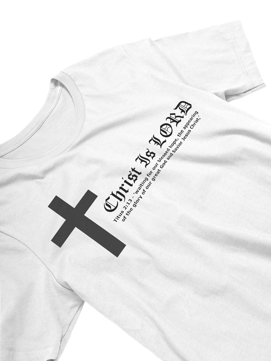 Christ Is Lord - Clean White T-Shirt product image (3)