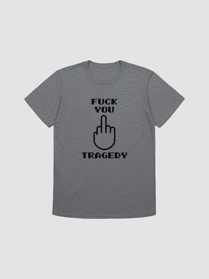 Fuck You Tragedy T Shirt (Black Text) product image (2)