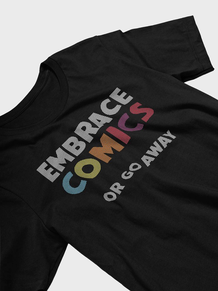 Embrace Comics or Go Away T-Shirt product image (2)