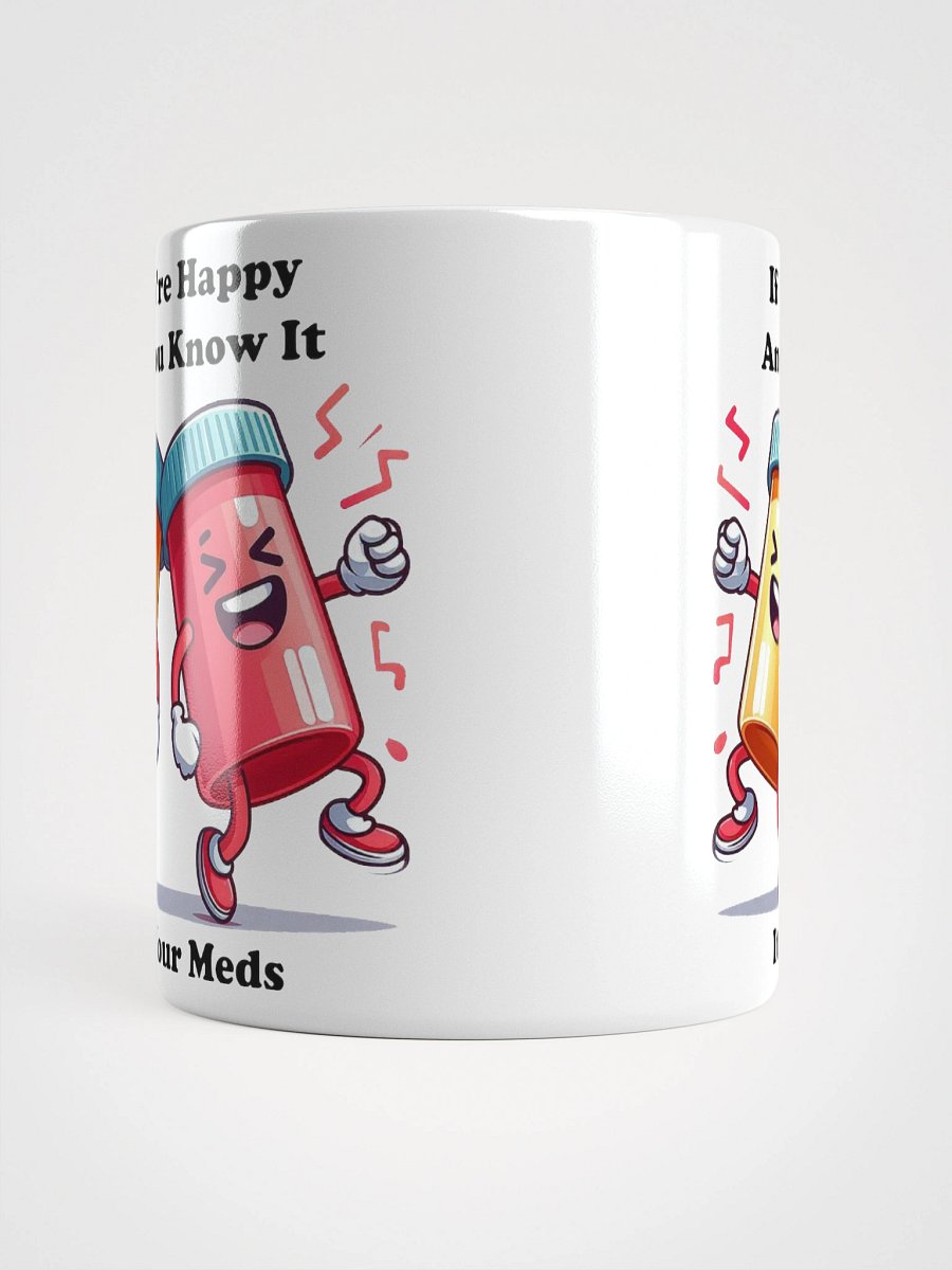"If You're Happy And You Know It.." #Humorous Glossy White Mug product image (14)