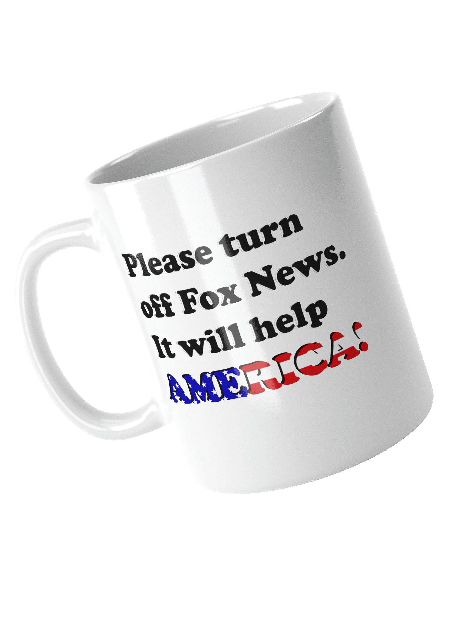 Please Turn Off Fox News. It Will Help America! (Black) - White Mug product image (3)
