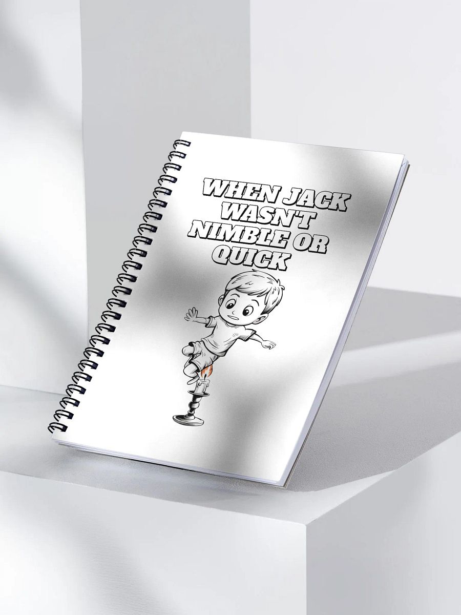 When Jack Wasn't Nimble or Quick - Parody Spiral Notebook product image (3)