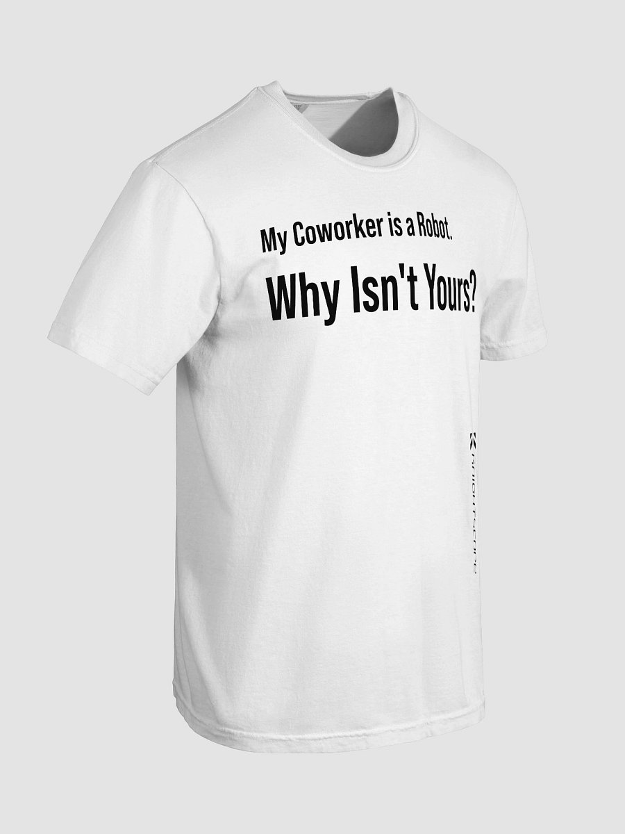 "My Coworker is a Robot. Why Isn’t Yours?" – Knightscope Edition Tee - White product image (7)