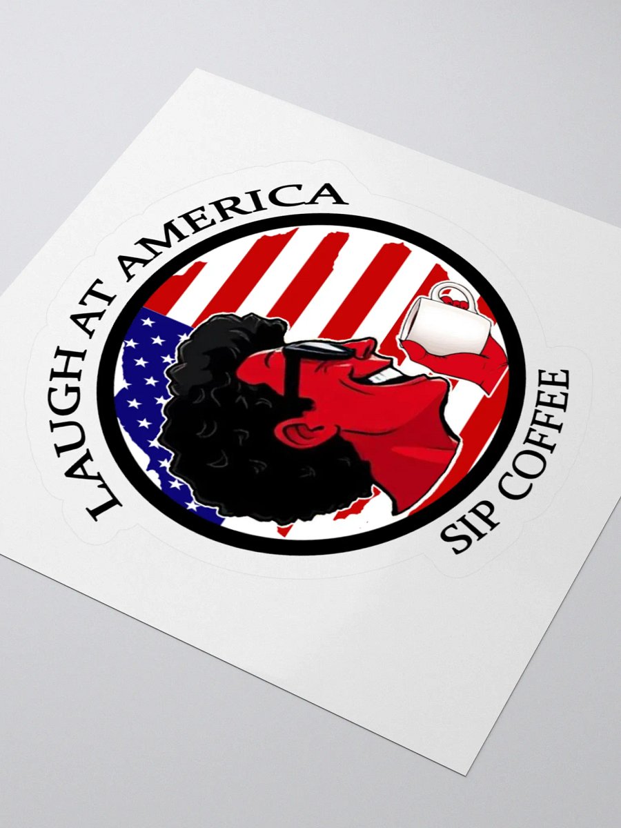 Laugh At America Sip Coffee Sticker product image (3)