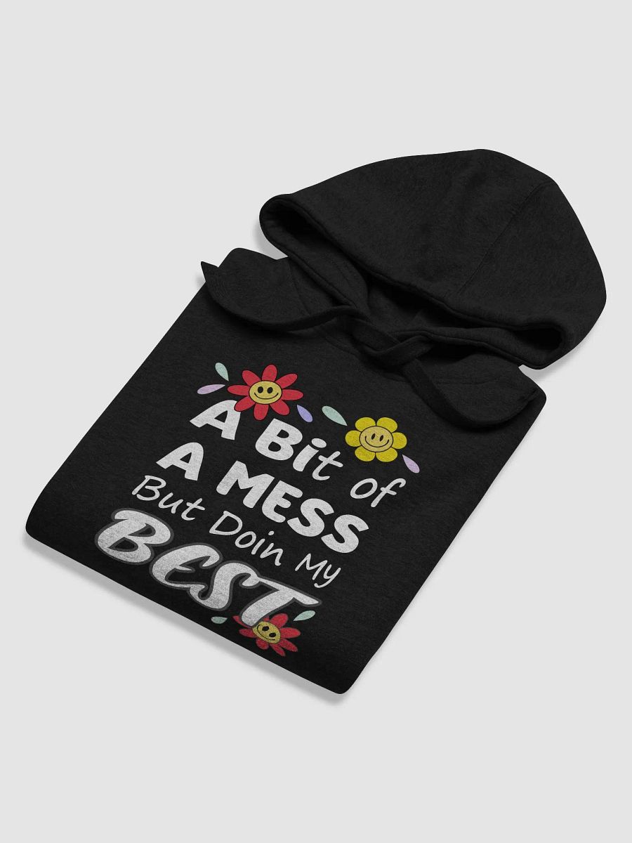 A Bit of a Mess But Doing My Best Hoodie - Positive, Motivational Hoodie product image (4)