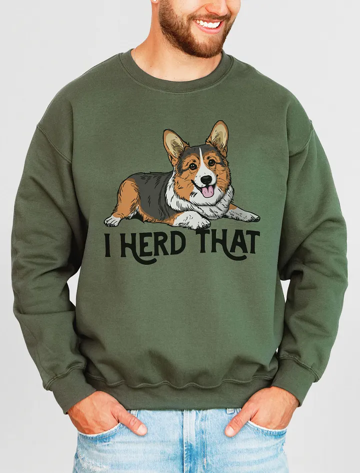 I Herd That Sweatshirt of a Pembroke Welsh Corgi (Tricolor) | Funny Shirt for Herding Dog Paw-rents product image (11)
