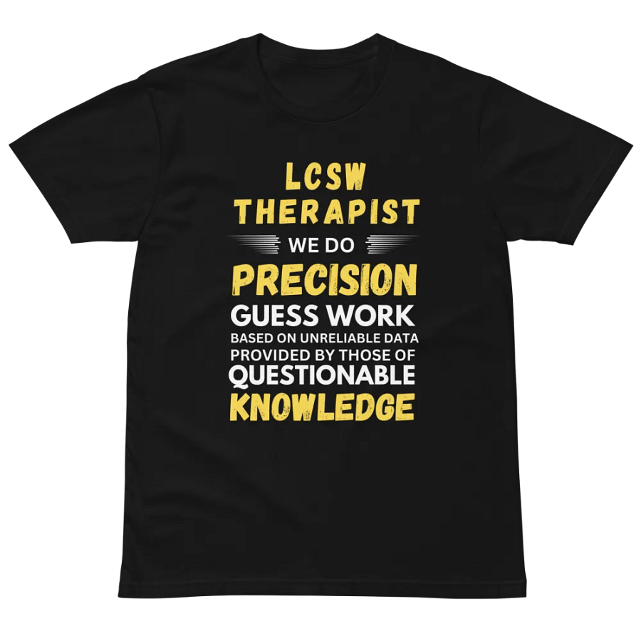 Lcsw Therapist We Do Precision Guess Work Unisex Premium T-Shirt product image (2)