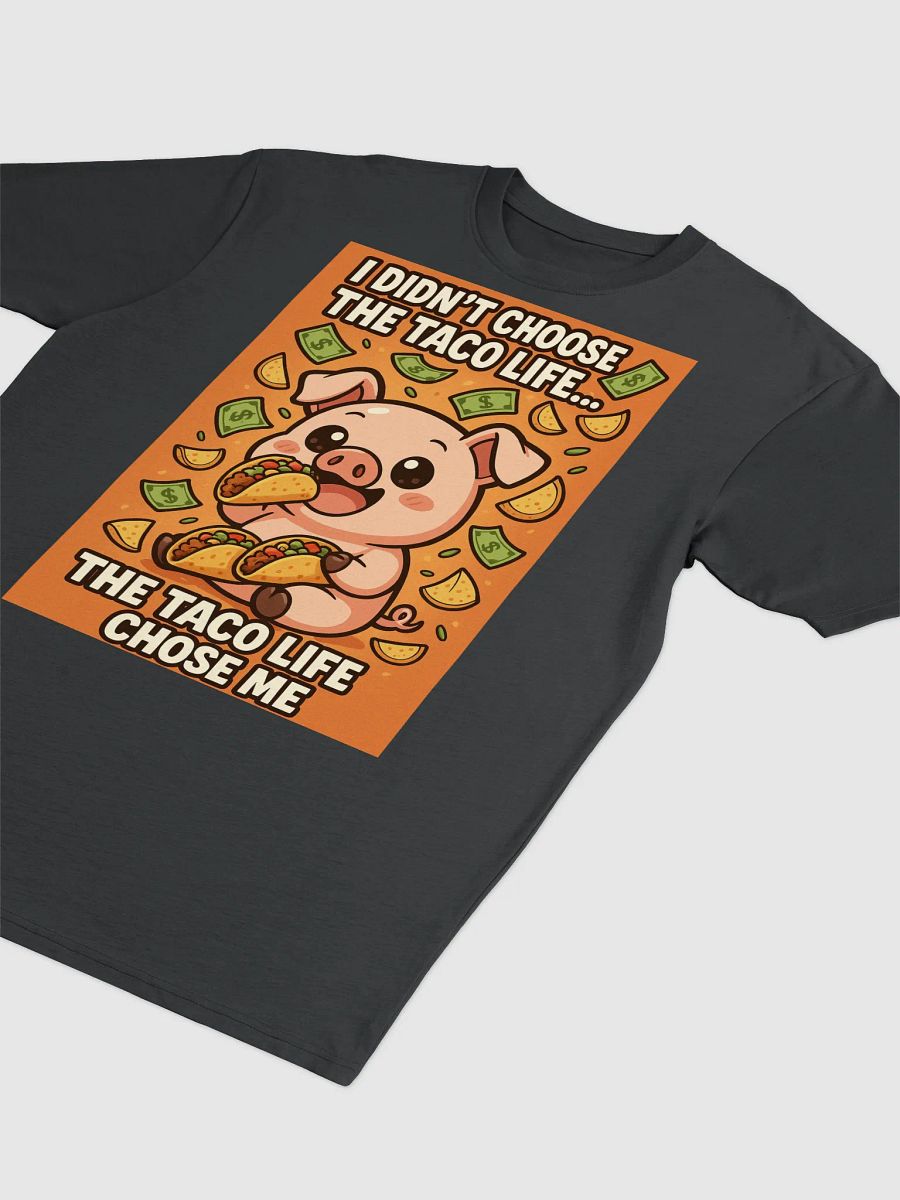 Taco Life Chose Me Tee product image (6)
