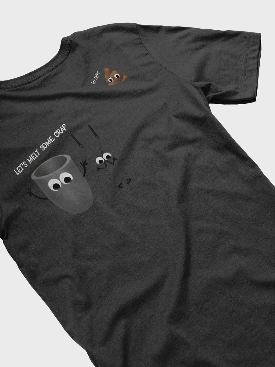 let's melt some crap T-shirt product image (3)