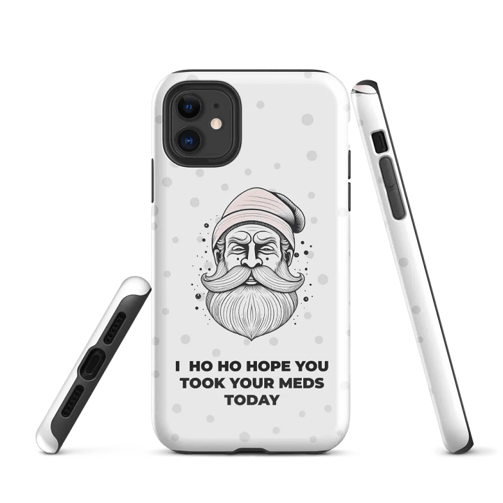 Ho Ho Hope You Took Your Meds Today iPhone Tough Case product image (1)