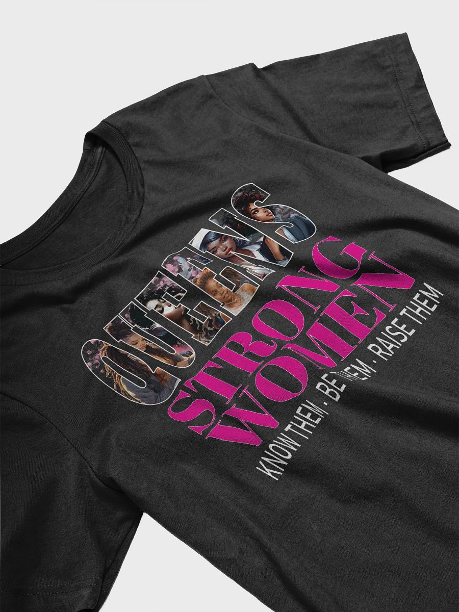 Queens Strong Women Know Them Be Them Raise Them African American T-Shirt product image (5)