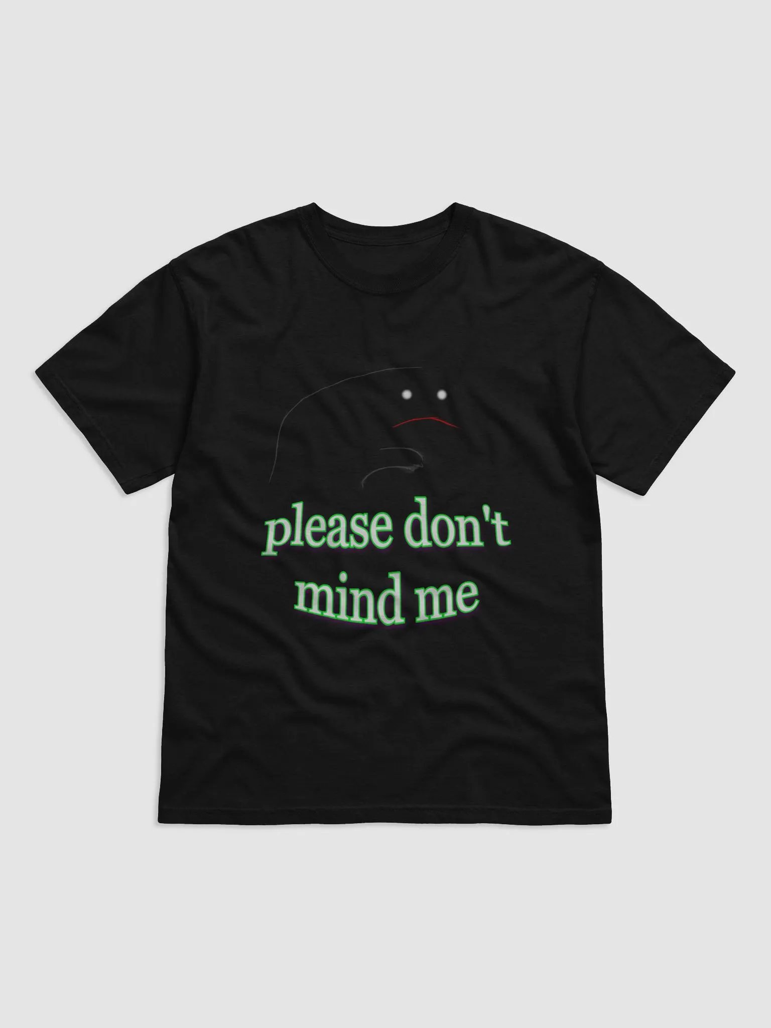 Please Don't Mind Me T-shirt product image (1)