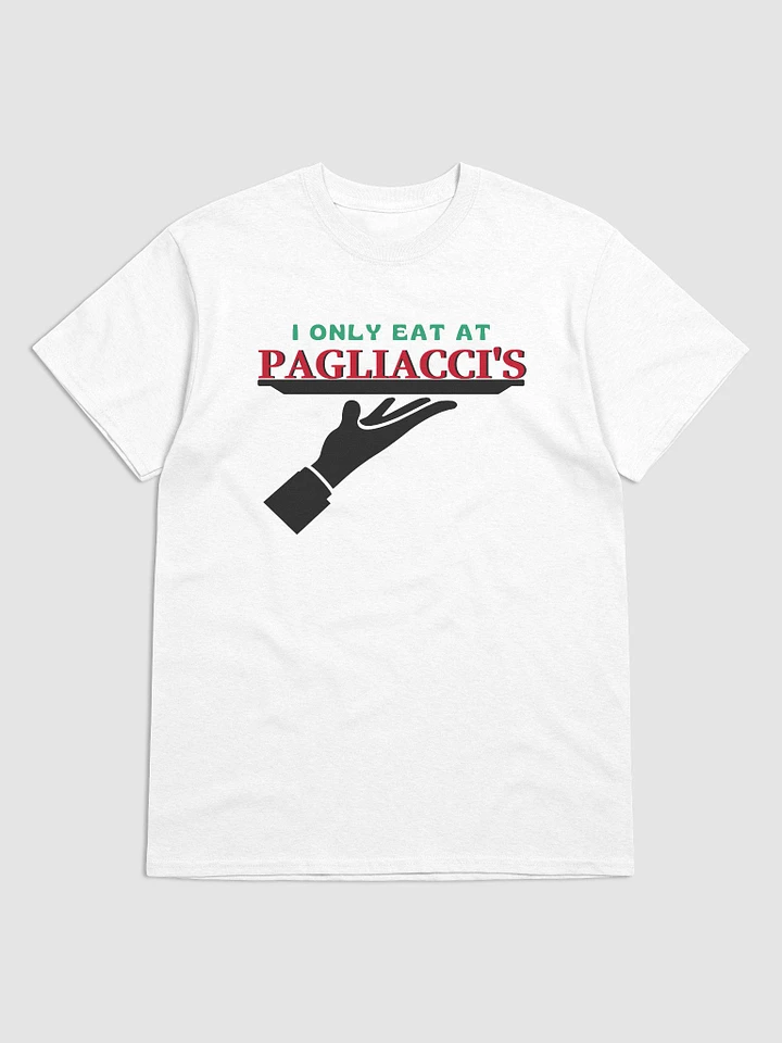 I Only Eat At Pagliaccis - T-Shirt product image (2)