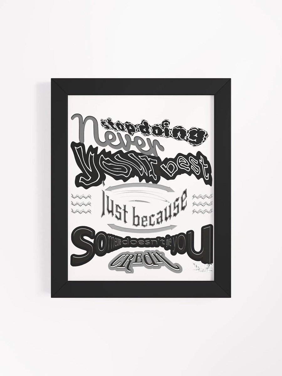 Never stop doing your best just because someone doesn't give you credit - Framed - High-Quality Poster product image (4)