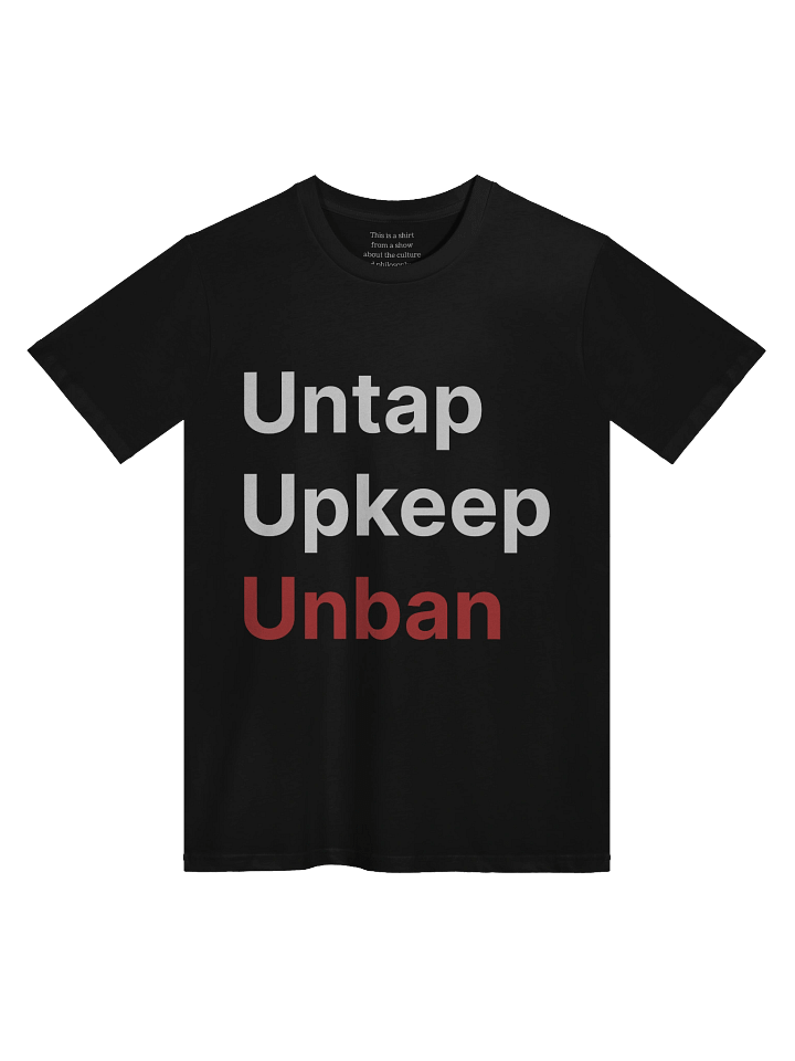 Untap, Upkeep, Unban T-Shirt product image (1)