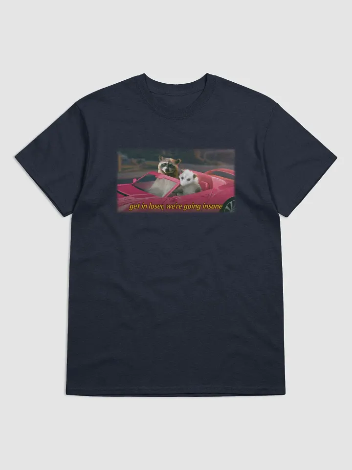 Get in loser, we're going insane (movie variant) T-shirt product image (1)