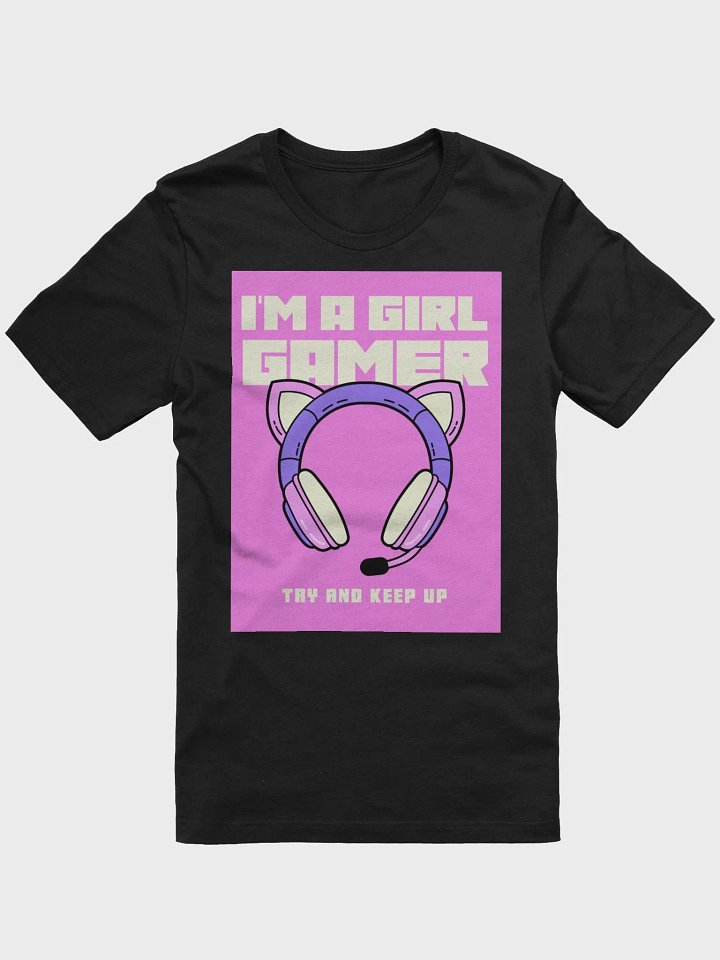 I'm A Girl Gamer Try And Keep Up TShirt product image (1)