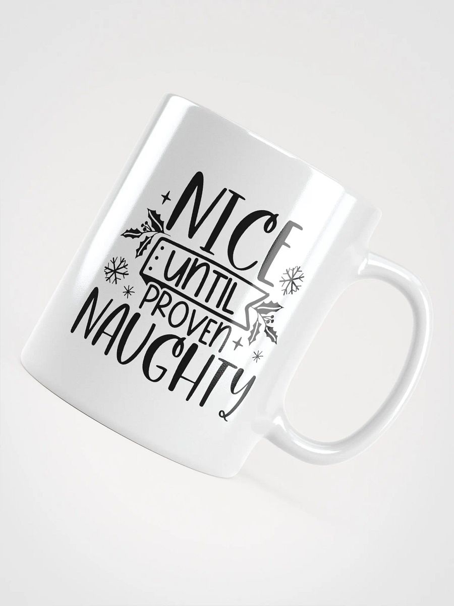 Nice Until Proven Naughty Coffee Tea Mug product image (4)
