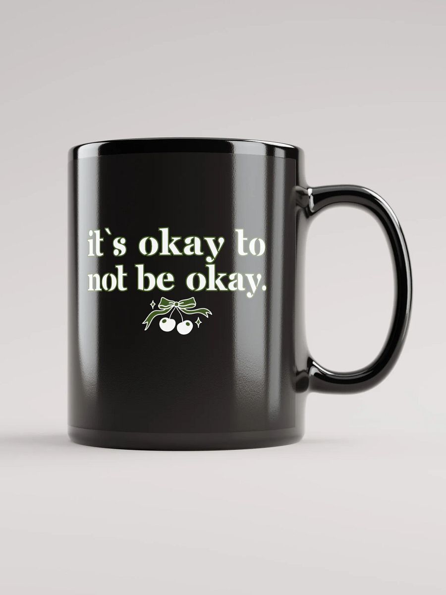 It`s Okay to Not Be Okay Inspirational Mug product image (1)