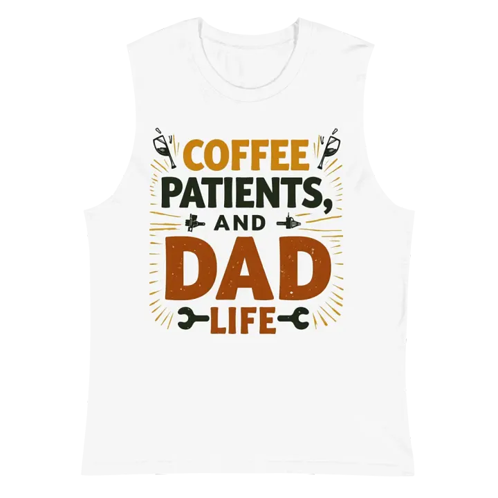 Coffee, Patients, and Dad Life Muscle Tank product image (2)