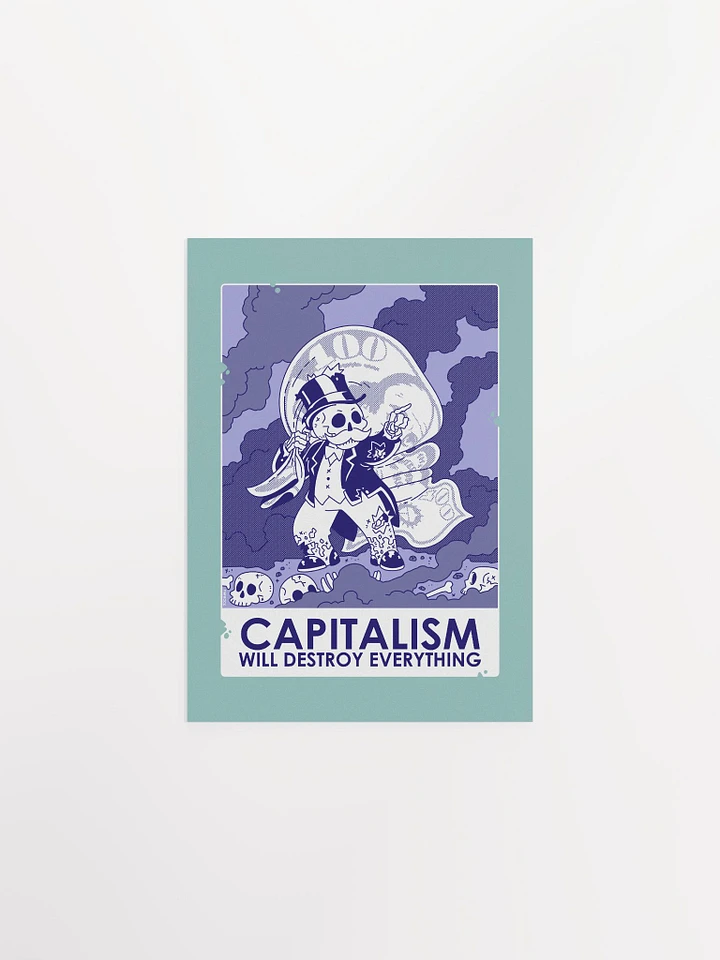 Capitalism Will Destroy Everything Print product image (1)