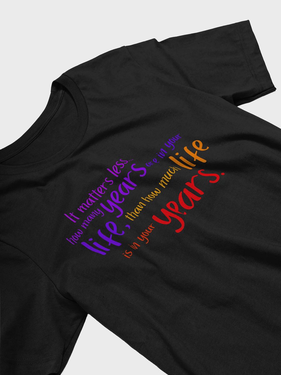 Life in your years t-shirt product image (5)