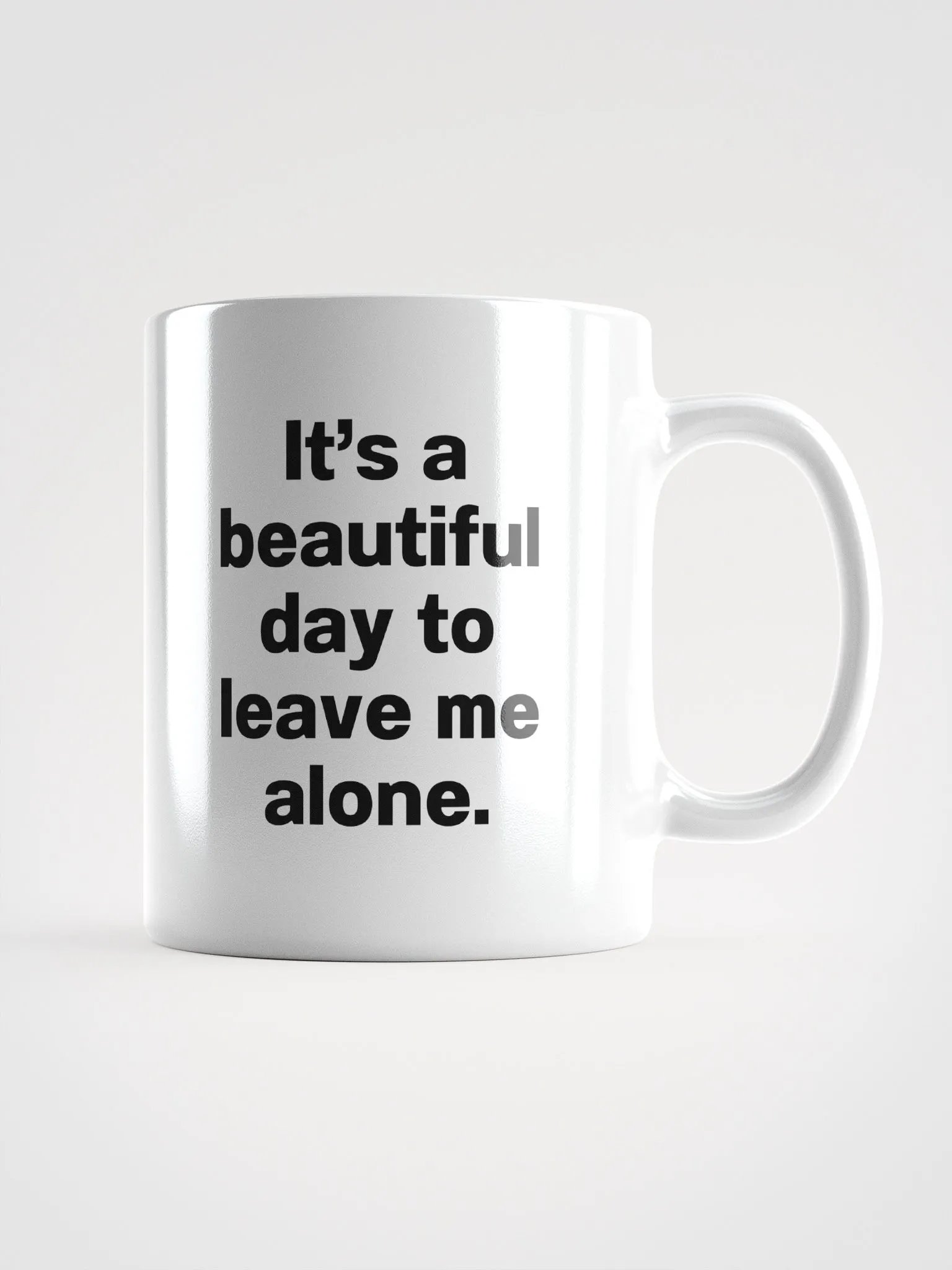 It’s a beautiful day to leave me alone. Mug product image (4)