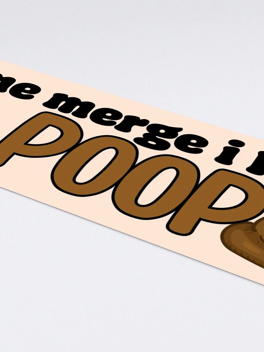 I Have To Poop Bumper Sticker product image (4)