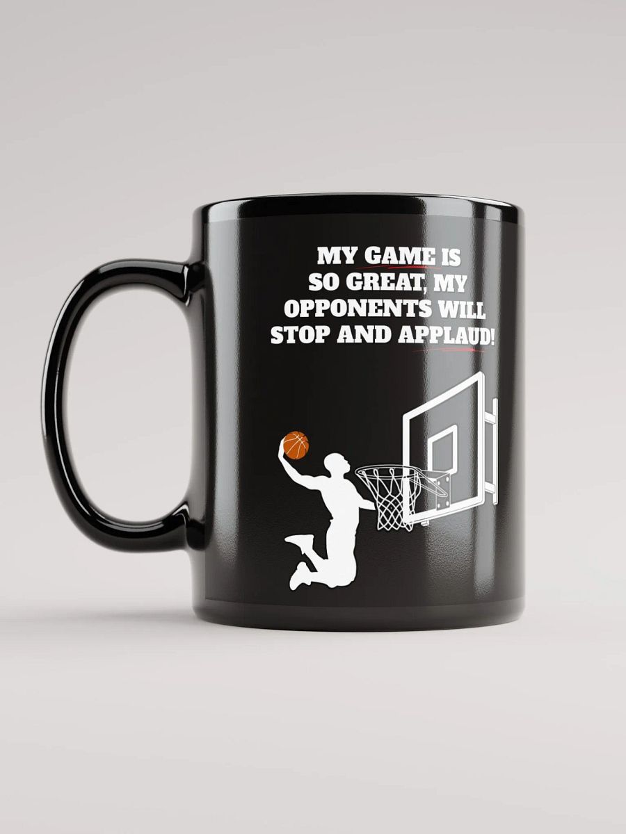 My Game Is So Great, My Opponents Will Stop And Applaud! Men's Black Mug product image (11)