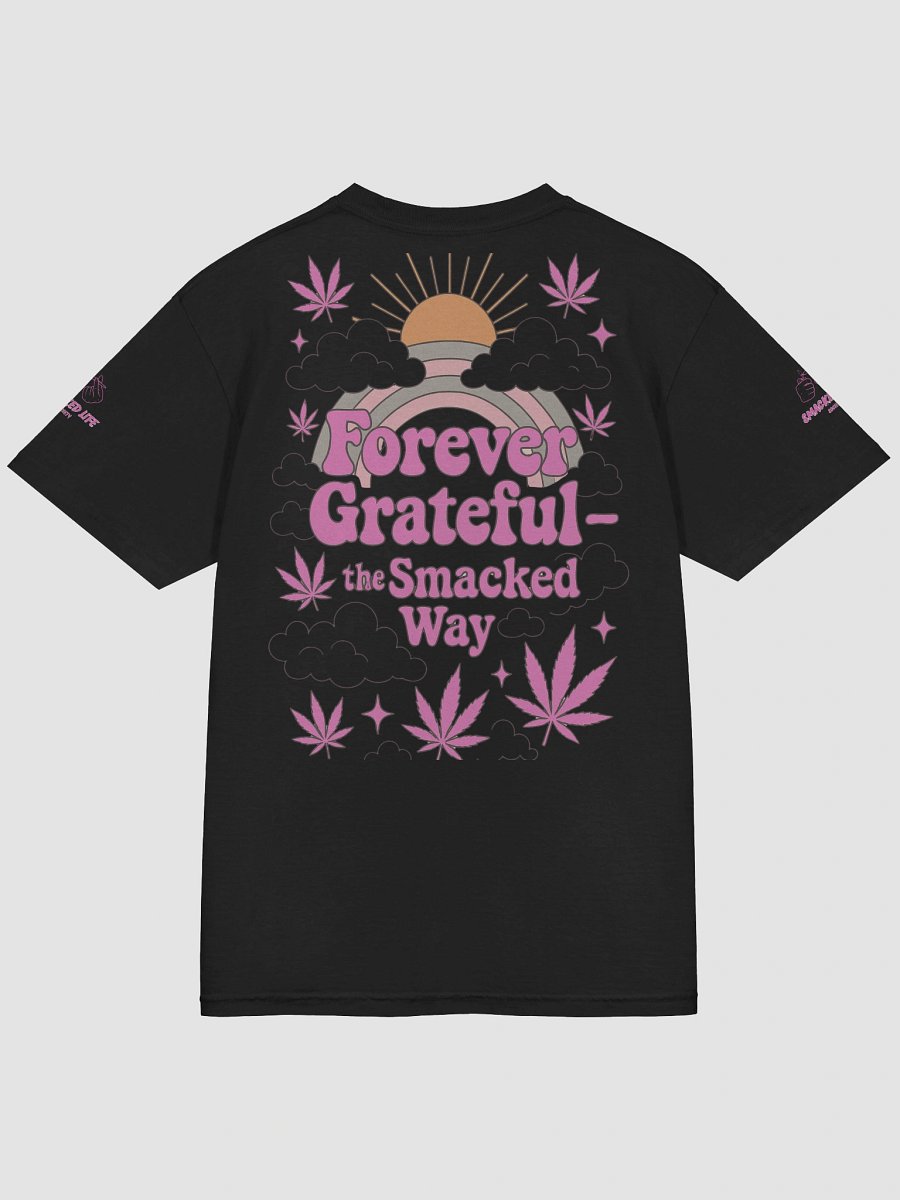 Better Weed Ahead Tee – Forever Grateful, the Smacked Way product image (31)
