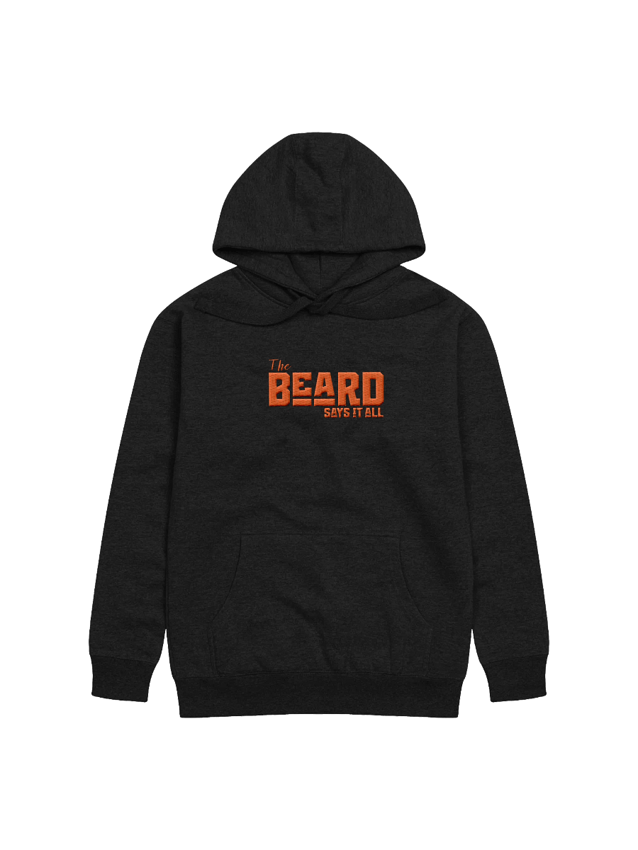The Beard Says it All- Premium Embroidered Hoodie product image (1)