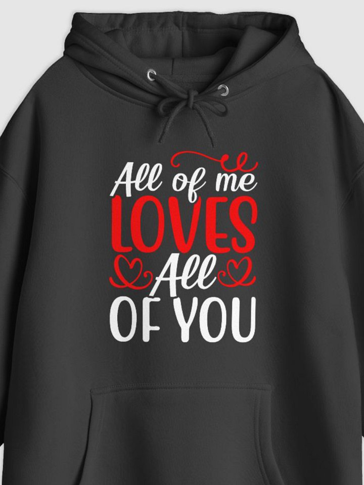 All of Me Loves All of You Hoodie (Front Only, White Text) product image (1)