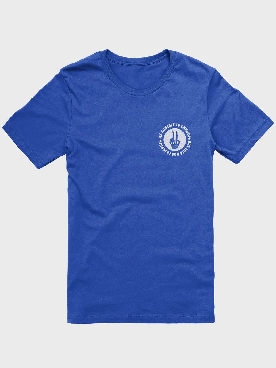 'My Anxiety is Chronic, but this A** is Iconic' Tee product image (68)