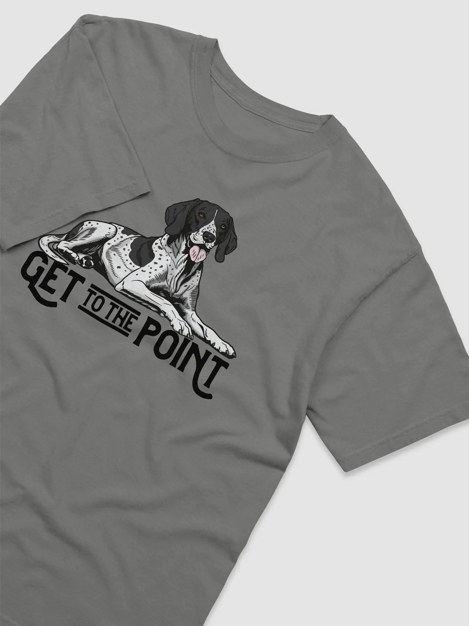 Get to the Point T-Shirt of an English Pointer | Funny T-Shirt for Pointer Dog Paw-rents product image (16)